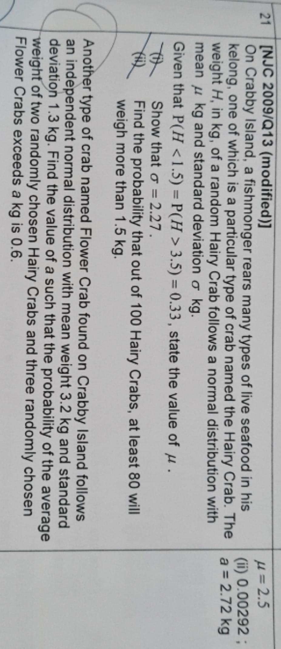 Maths H1 Alevel Normal distribution [NJC 2009/Q13 (modified)] 4 = 2.5 On