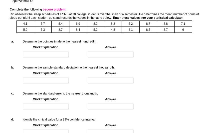 QUESTION 16 Complete the following t-score problem. Rip observes the sleep