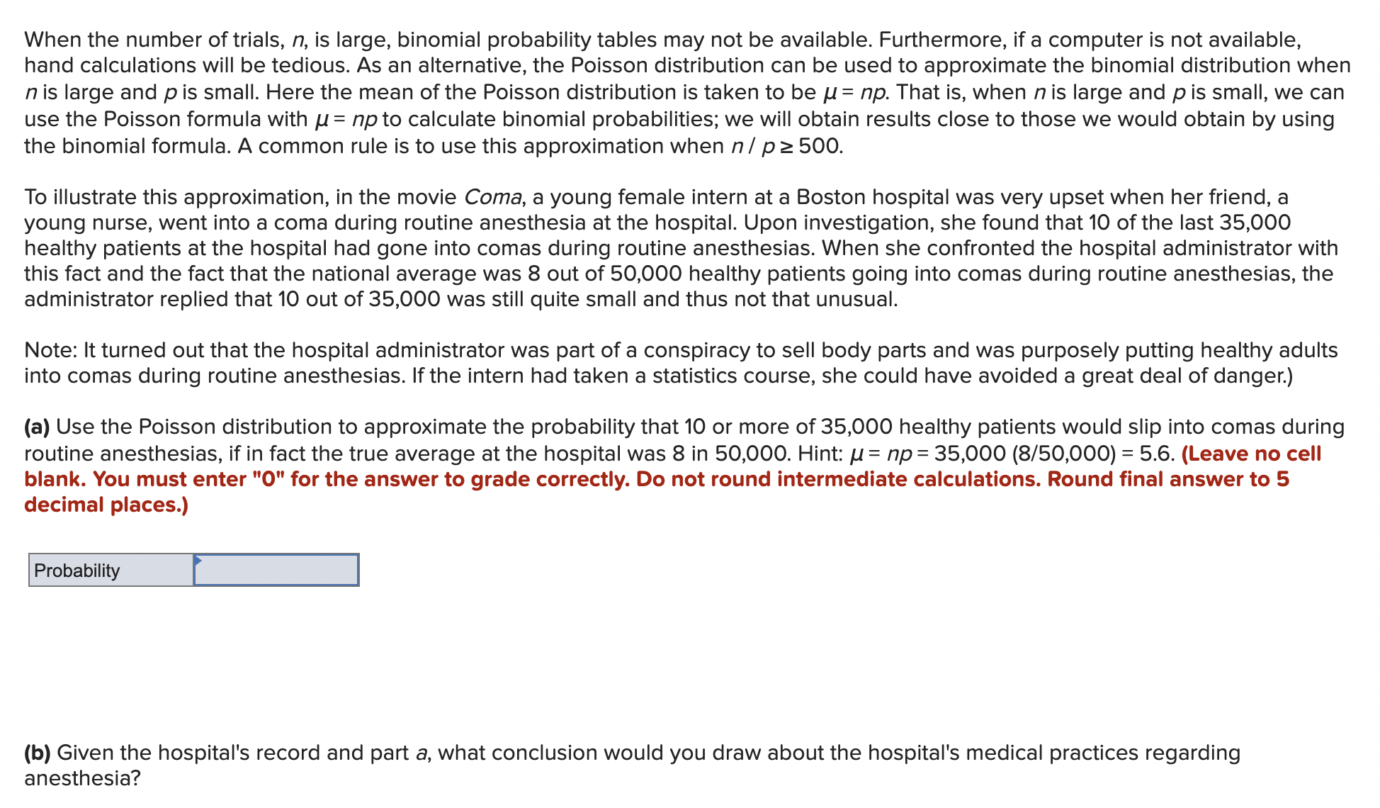 When the number oftrials, n, is large, binomial probability tables may