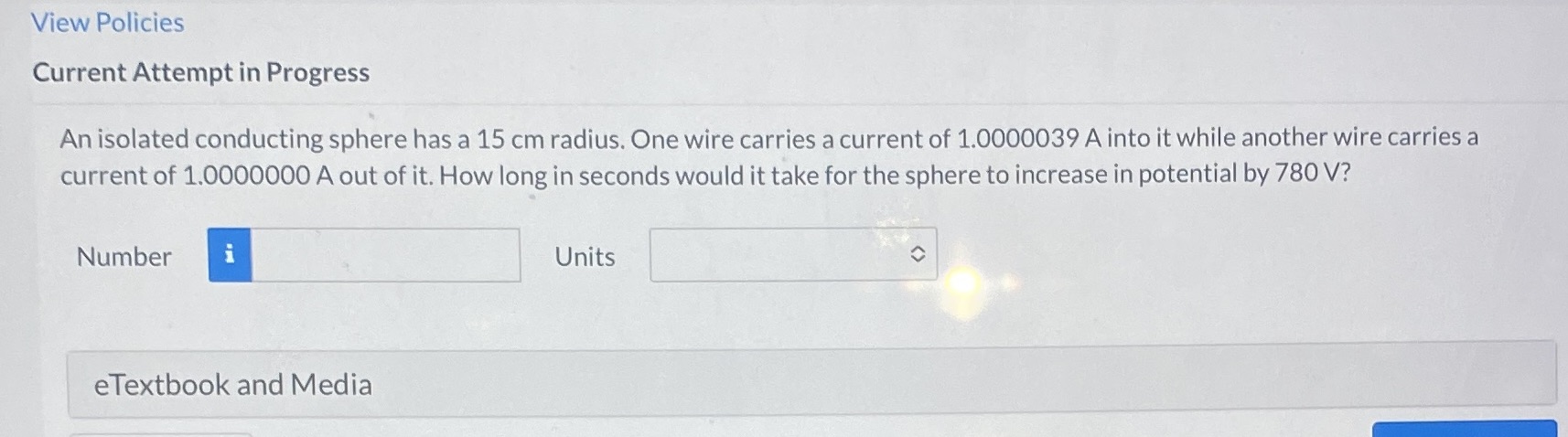 View Policies Current Attempt in Progress An isolated conducting sphere has