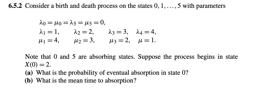  6.5.2 Consider a birth and death process on the states 0,