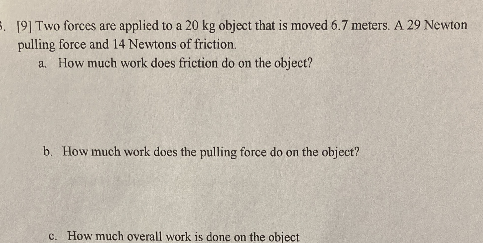  [9] Two forces are applied to a 20 kg object that