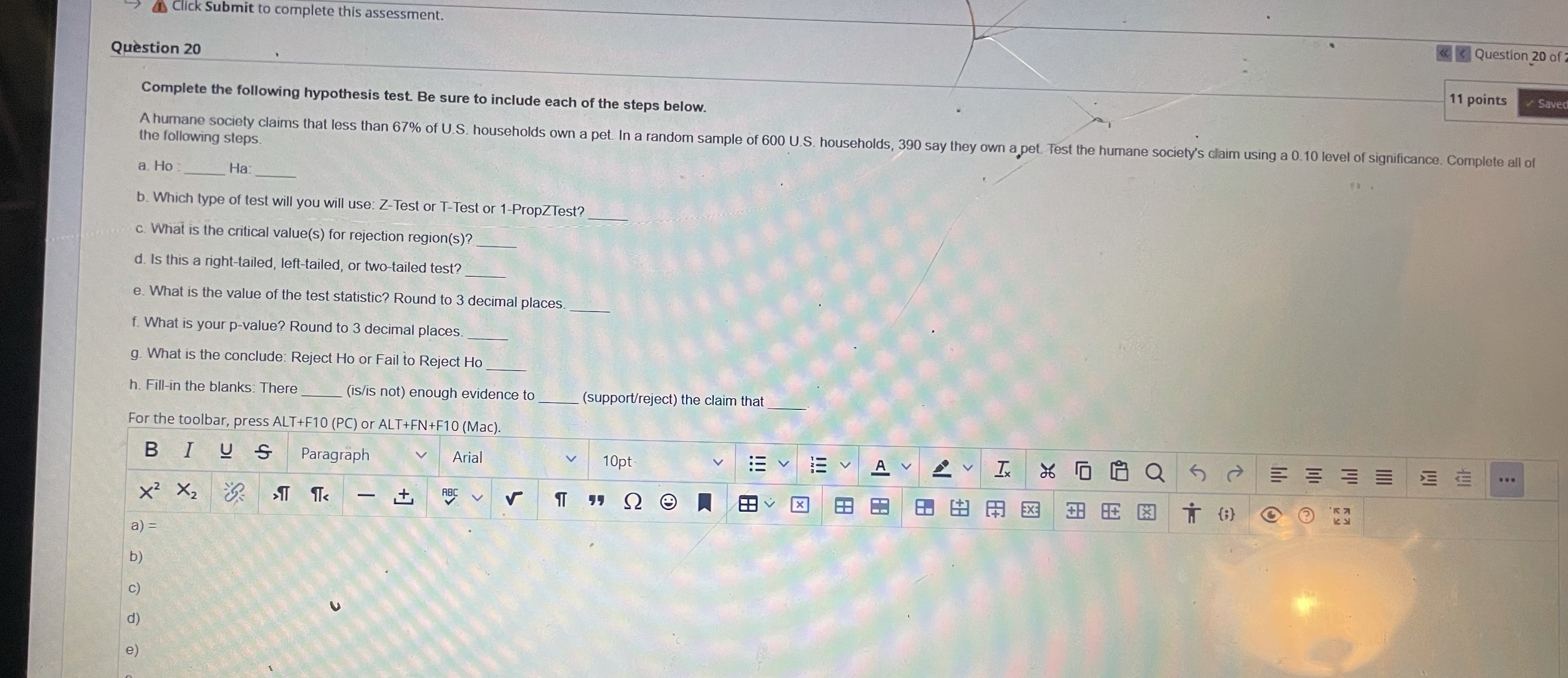 Click Submit to complete this assessment. Question 20 Complete the following hypothesis