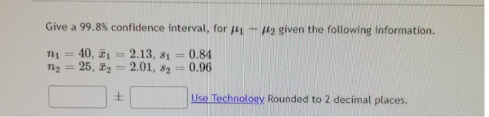 Answer...... Give a 99.8% confidence interval, for /4 - 42 given the