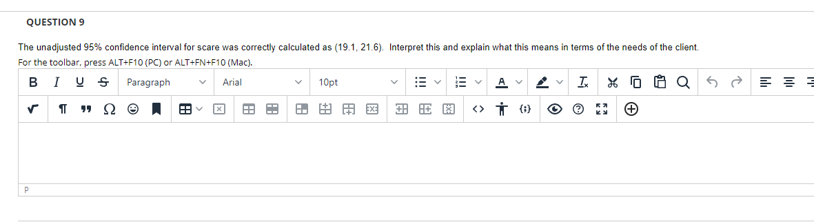 QUESTION 9 The unadjusted 95% confidence interval for scare was correctly