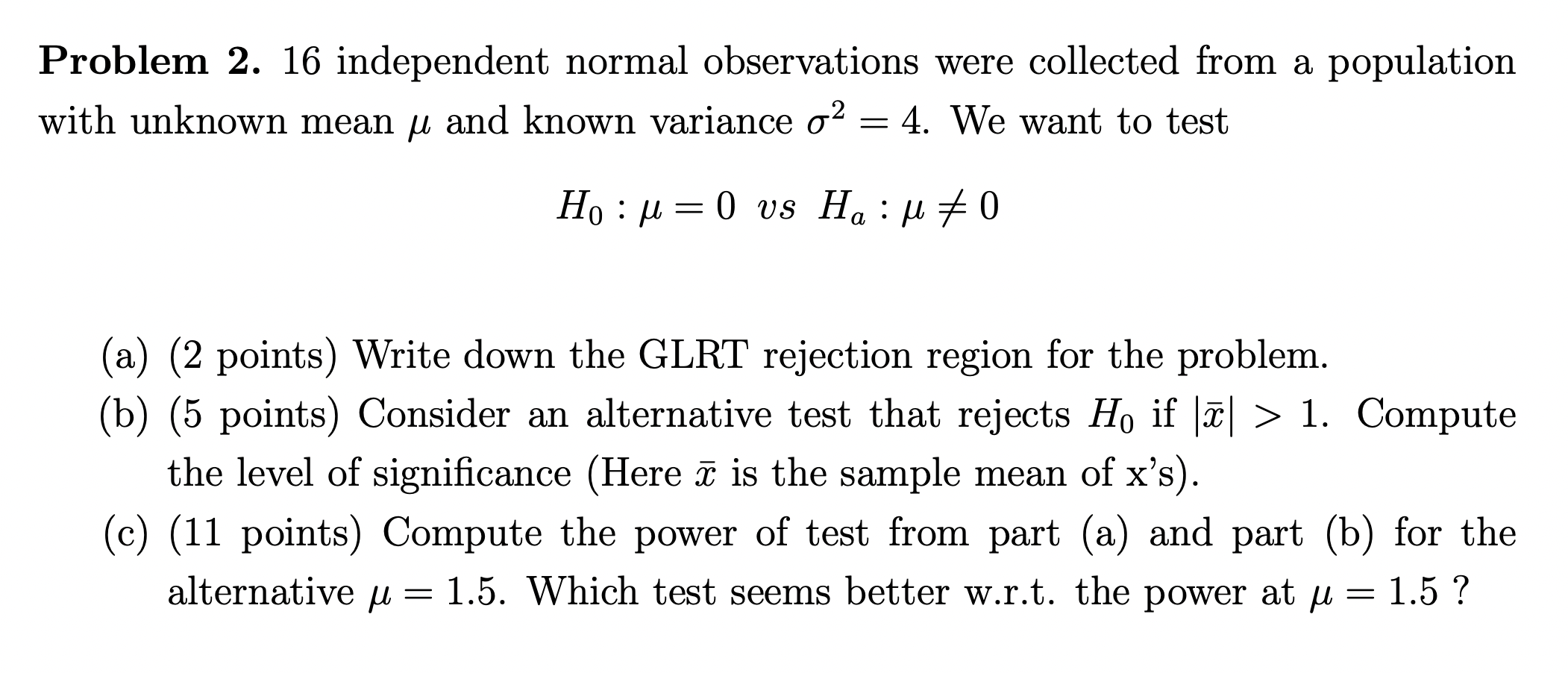 Problem 2. 16 independent normal observations were collected from a population