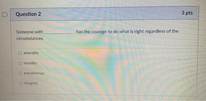 person to person and circumstance to circumstance O situational O nominal retroactive