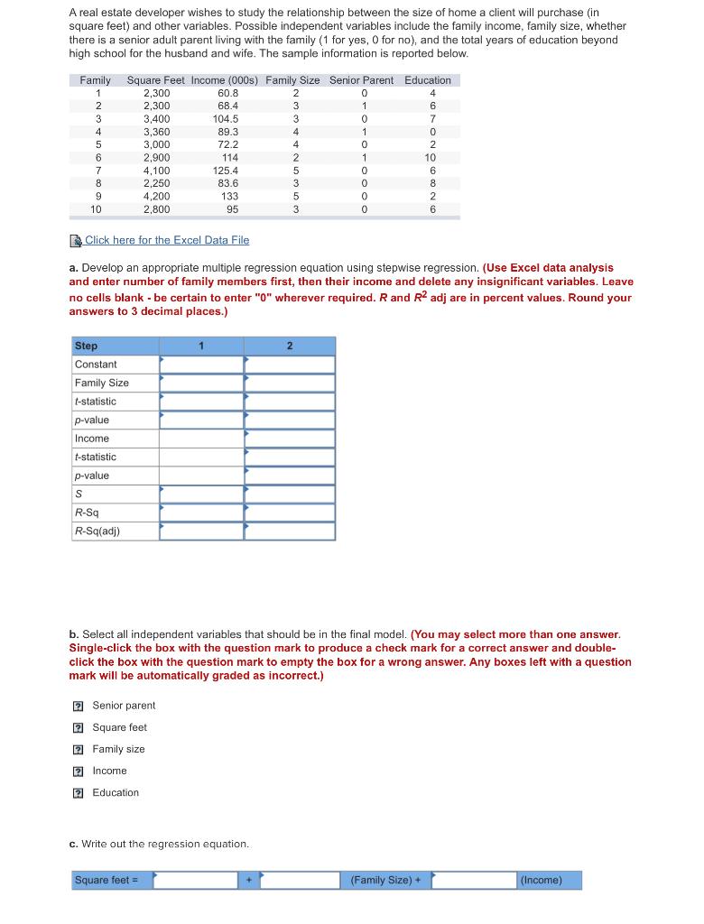  A real estate developer wishes to study the relationship between the