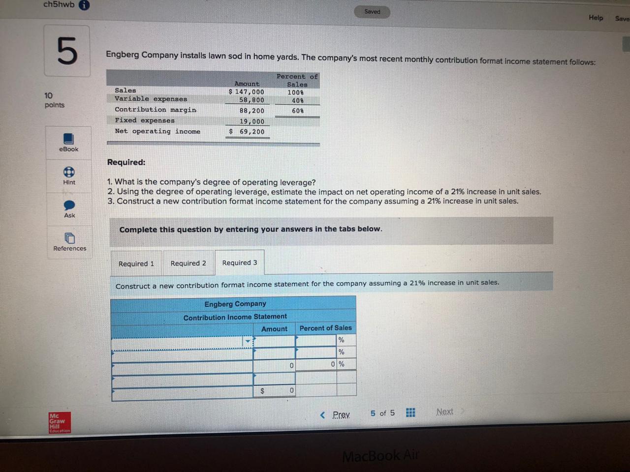 Operating Leverage (LO5-8] Engberg Company installs lawn sod in home yards. The