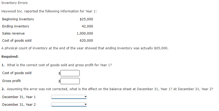 Inventory Errors Haywood Inc. reported the following information for Year 1: