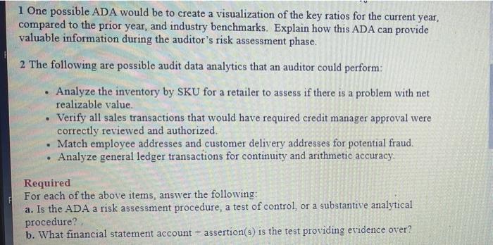  1 One possible ADA would be to create a visualization of