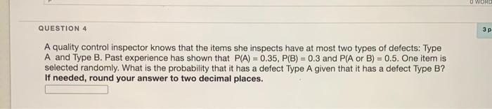  O WORD QUESTION 4 3 p A quality control inspector knows