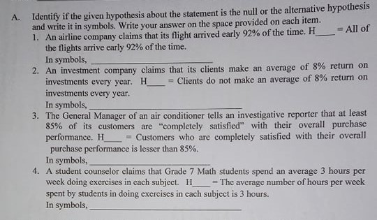 Statistics and ProbabilityAnswer the following: A. Identify if the given hypothesis about