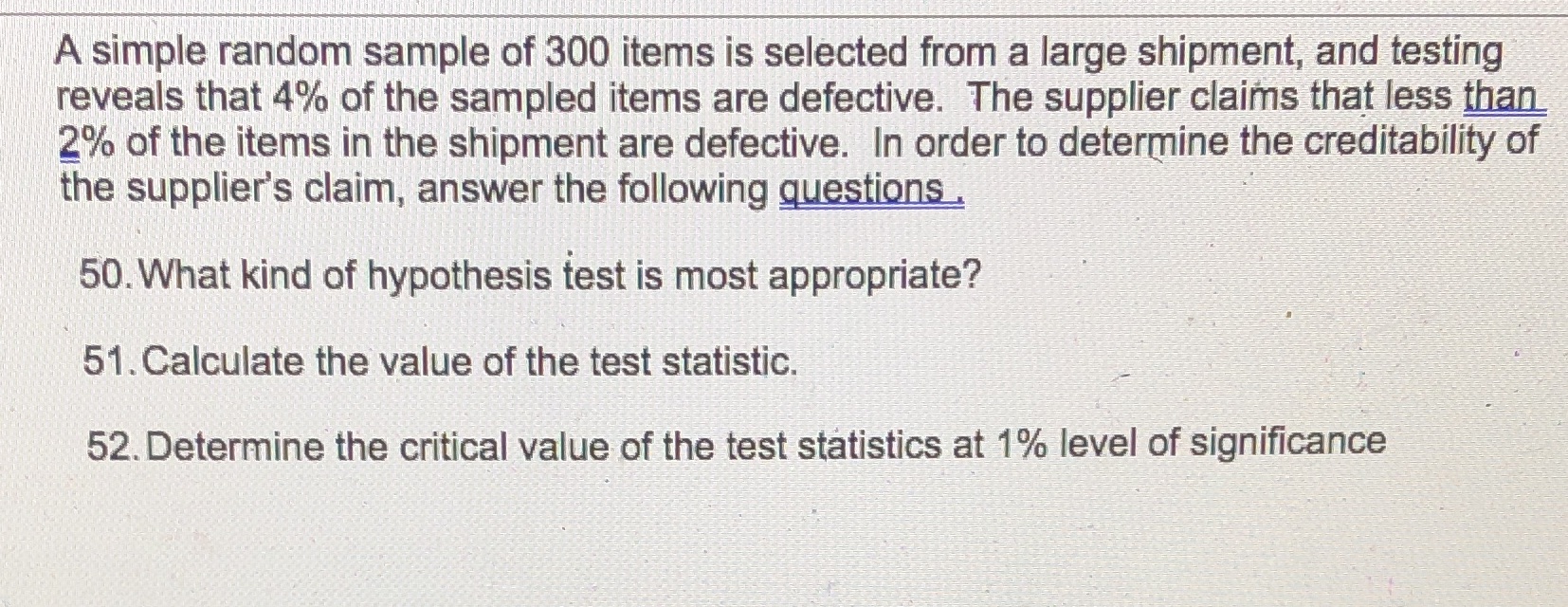 A simple random sample of 300 items is selected from a