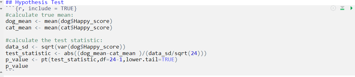 ## Hypothesis Test {r, include = TRUE} #calculate true mean: mean dog$Happy_score)