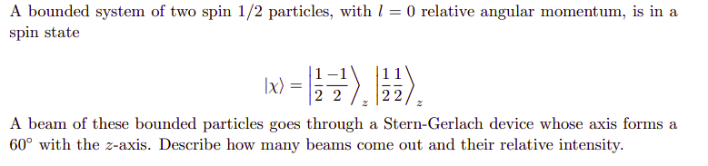 A bounded system of two spin 1/2 particles, with / =
