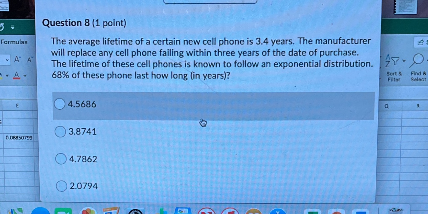 Please assist with completing in excel Question 8 (1 point) Formulas The