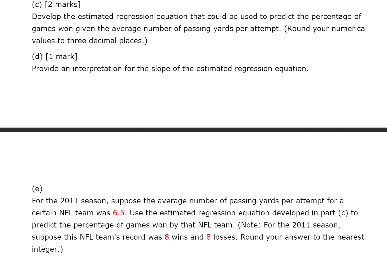 Please answer for a,b,c,d,e (c) [2 marks] Develop the estimated regression equation