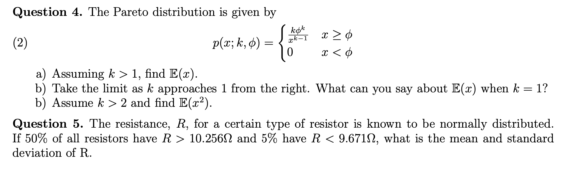 Need help please with both questions Question 4. The Pareto distribution is