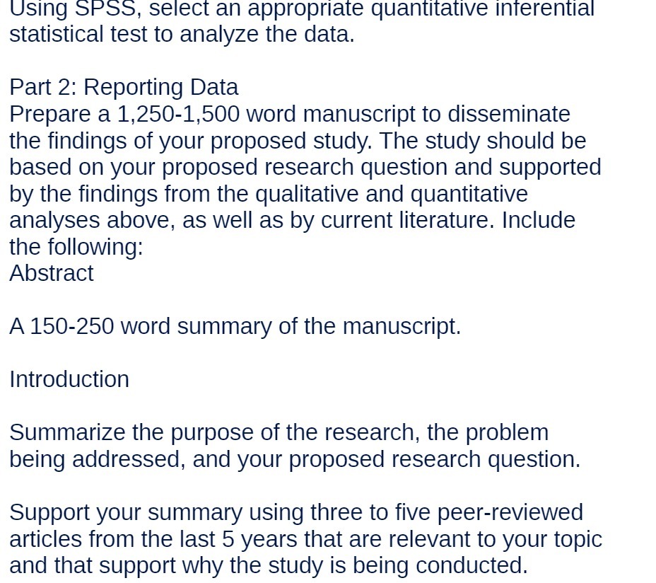 Using SPSS, select an appropriate quantitative inferential statistical test to analyze