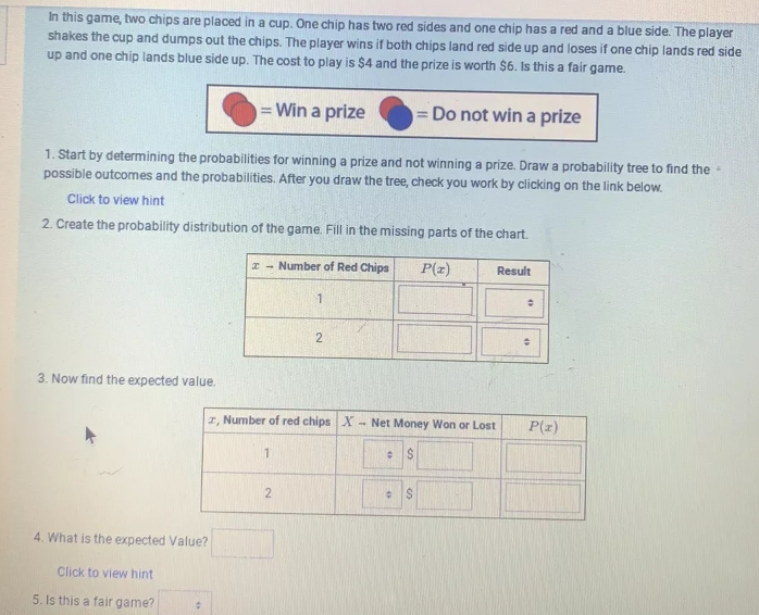 HELP ASAP In this game, two chips are placed in a cup.