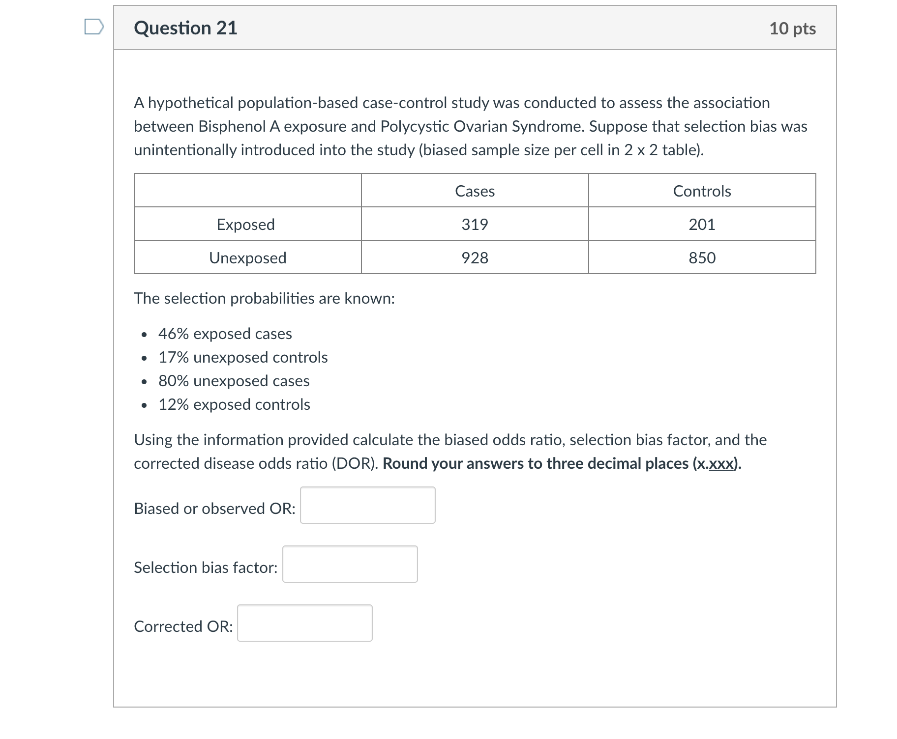  Question 21 10 pts A hypothetical population-based case-control study was conducted