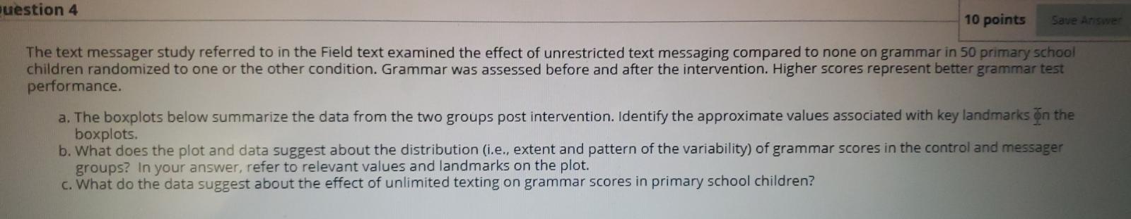  uestion 4 10 points Save Answer The text messager study referred