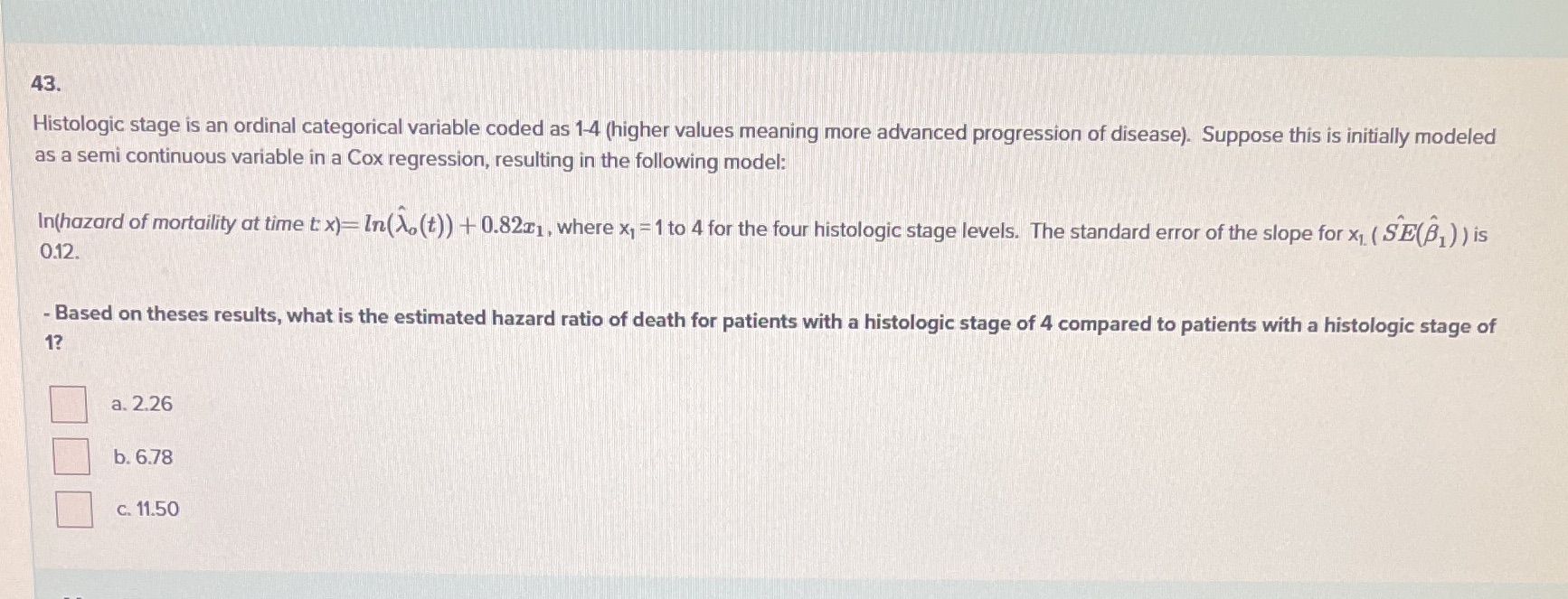 43. Histologic stage is an ordinal categorical variable coded as 1-4