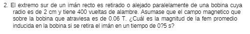 2 El extremo sur cle un iman recto es retract o alejado