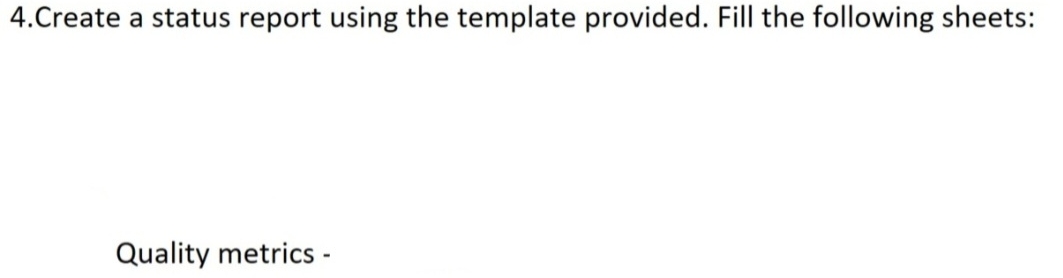 Please solve this for me in detail 4.Create a status report using