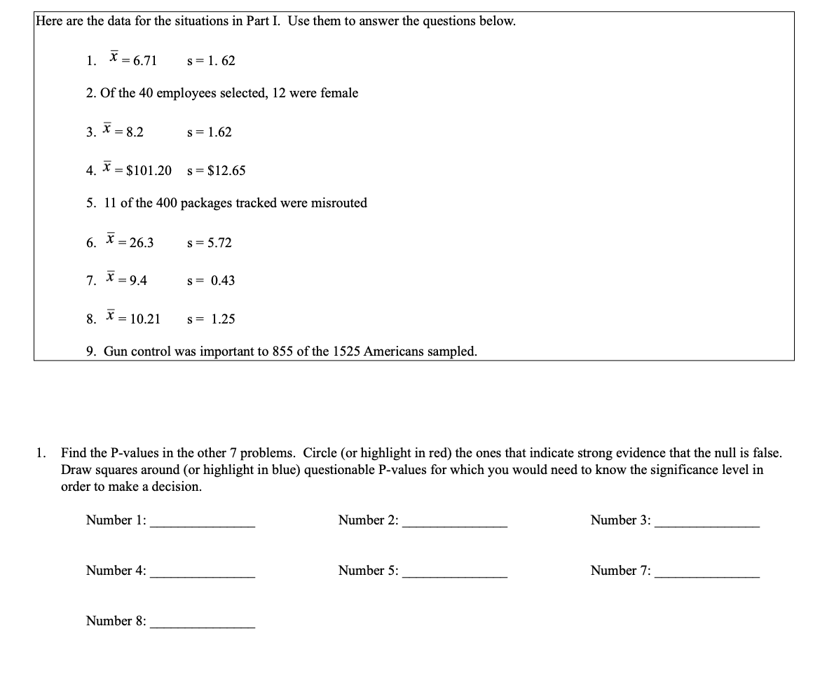 ................... Here are the data for the situations in Part I. Use