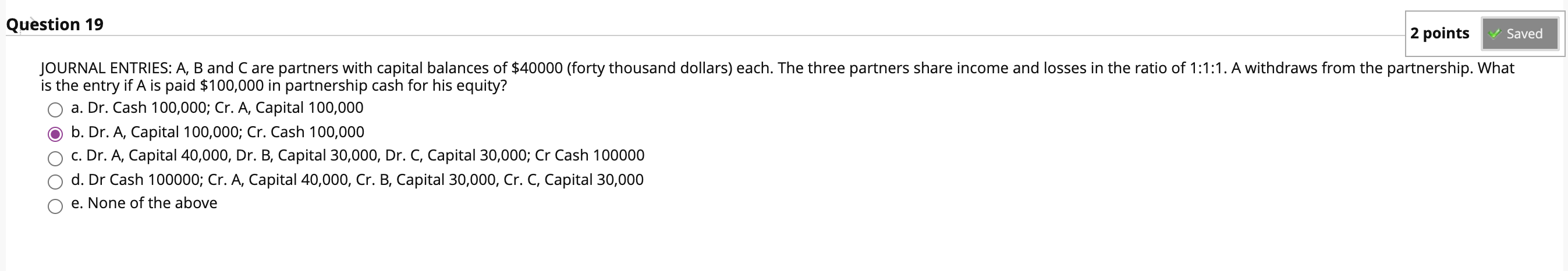  Question 19 2 points Saved JOURNAL ENTRIES: A, B and Care