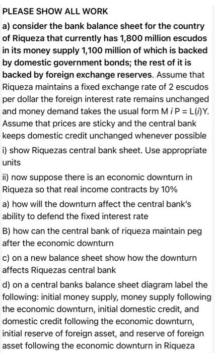  PLEASE SHOW ALL WORK a) consider the bank balance sheet for