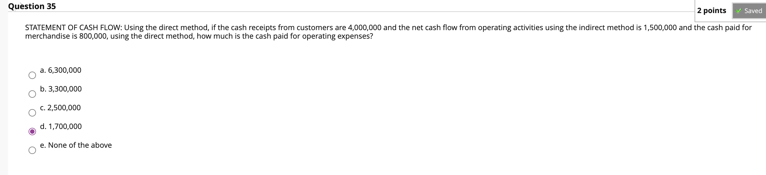  Question 35 2 points Saved STATEMENT OF CASH FLOW: Using the
