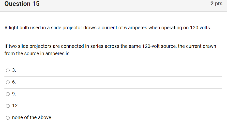 Question 15 2 pts A light bulb used in a slide