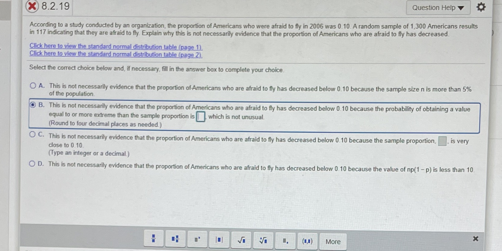 I need help solving X 8.2.19 Question Help According to a study