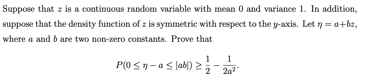 Suppose that z is a continuous random variable with mean 0 and