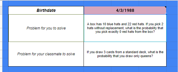 Step 1: Create a unique probability problem using the generator below. Birthdate