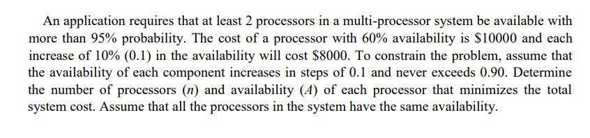 please help answer this question An application requires that at least 2