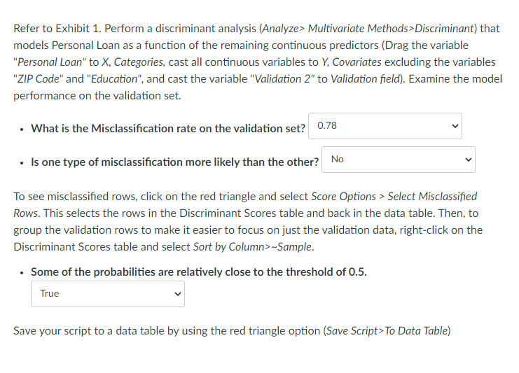  Refer to Exhibit 1. Perform a discriminant analysis (Analyze> Multivariate Methods>Discriminant)