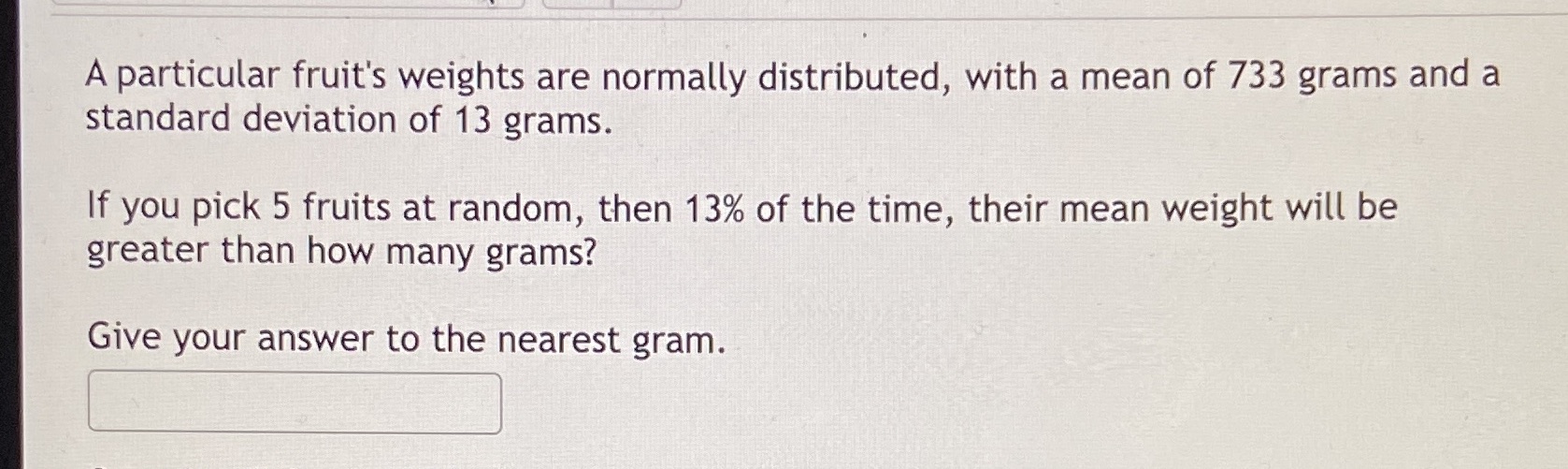 Please show me how to solve this question A particular fruit's weights