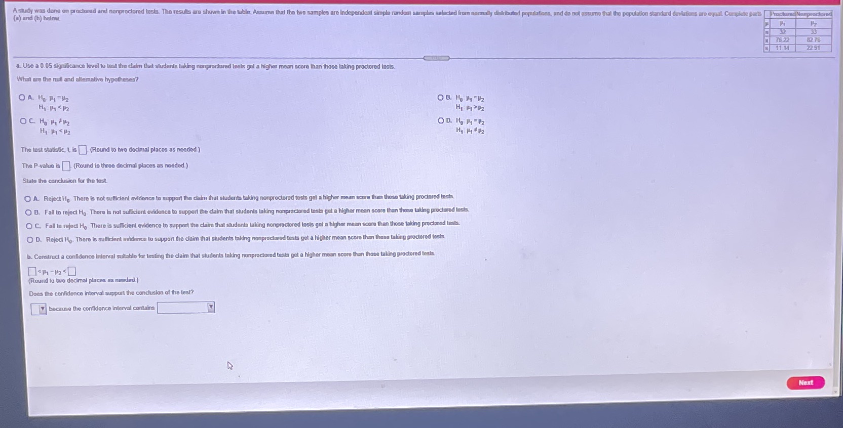  A study was done on proctored and nonproctored tests. The results