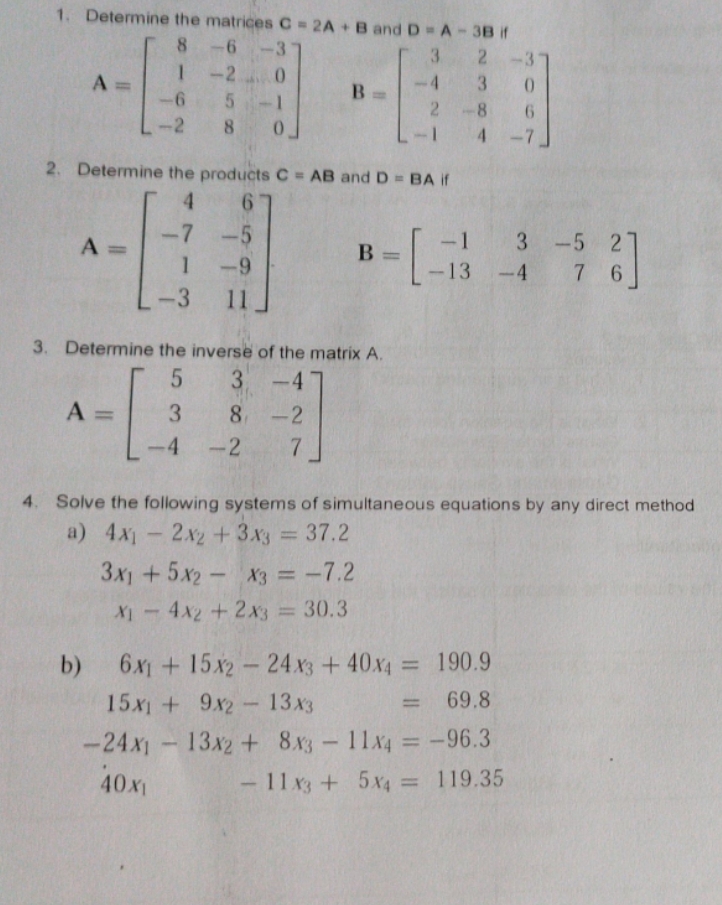 please help with solutions 1. Determine the matrices C = 2A +
