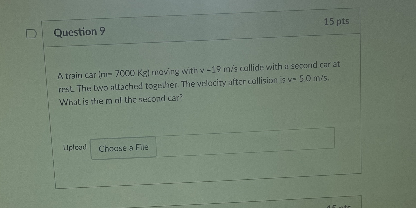 Question 9: please show all work and necessary formulas. D Question 9
