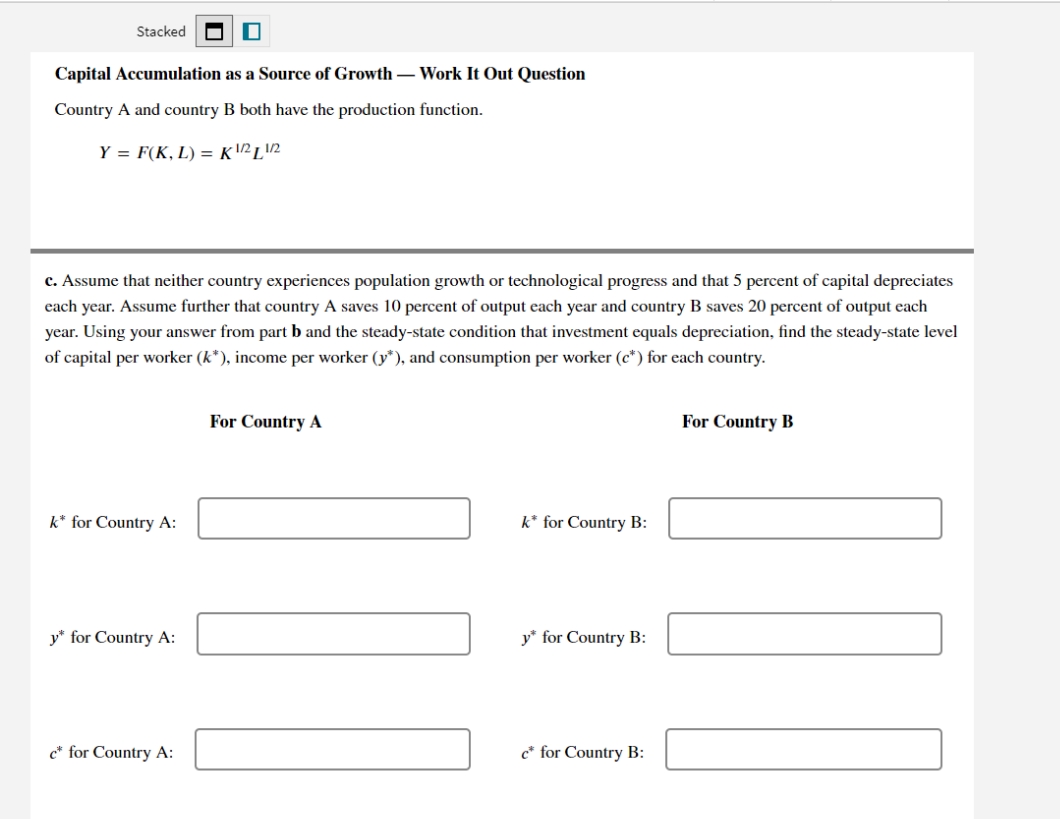 answer fast please Stacked Capital Accumulation as a Source of Growth -