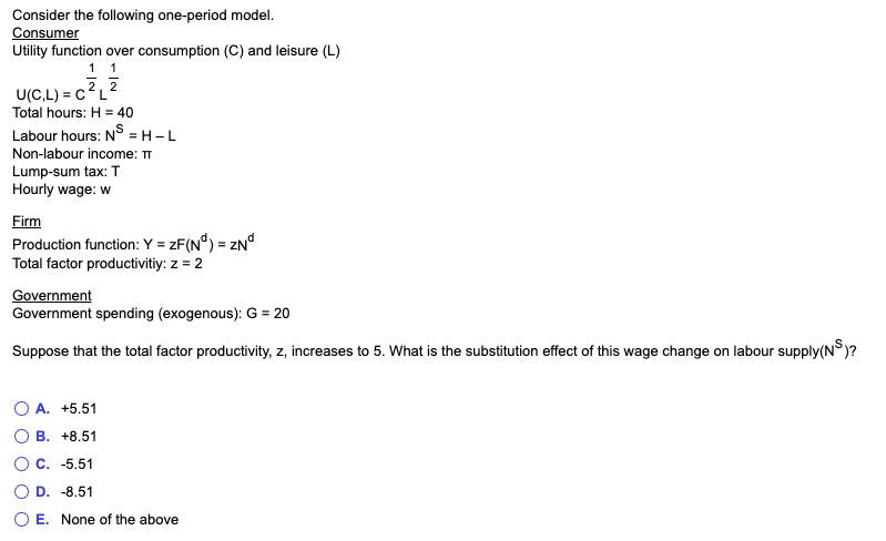 MACRO ECON - PLEASE OUTLINE CORRECT ANSWER PLEASE AND THANKS Consider the