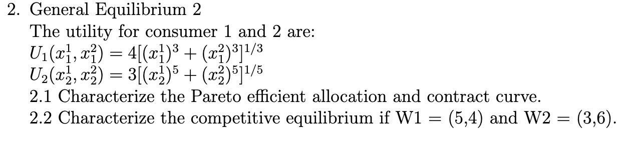 2. General Equilibrium 2 The utility for consumer 1 and 2