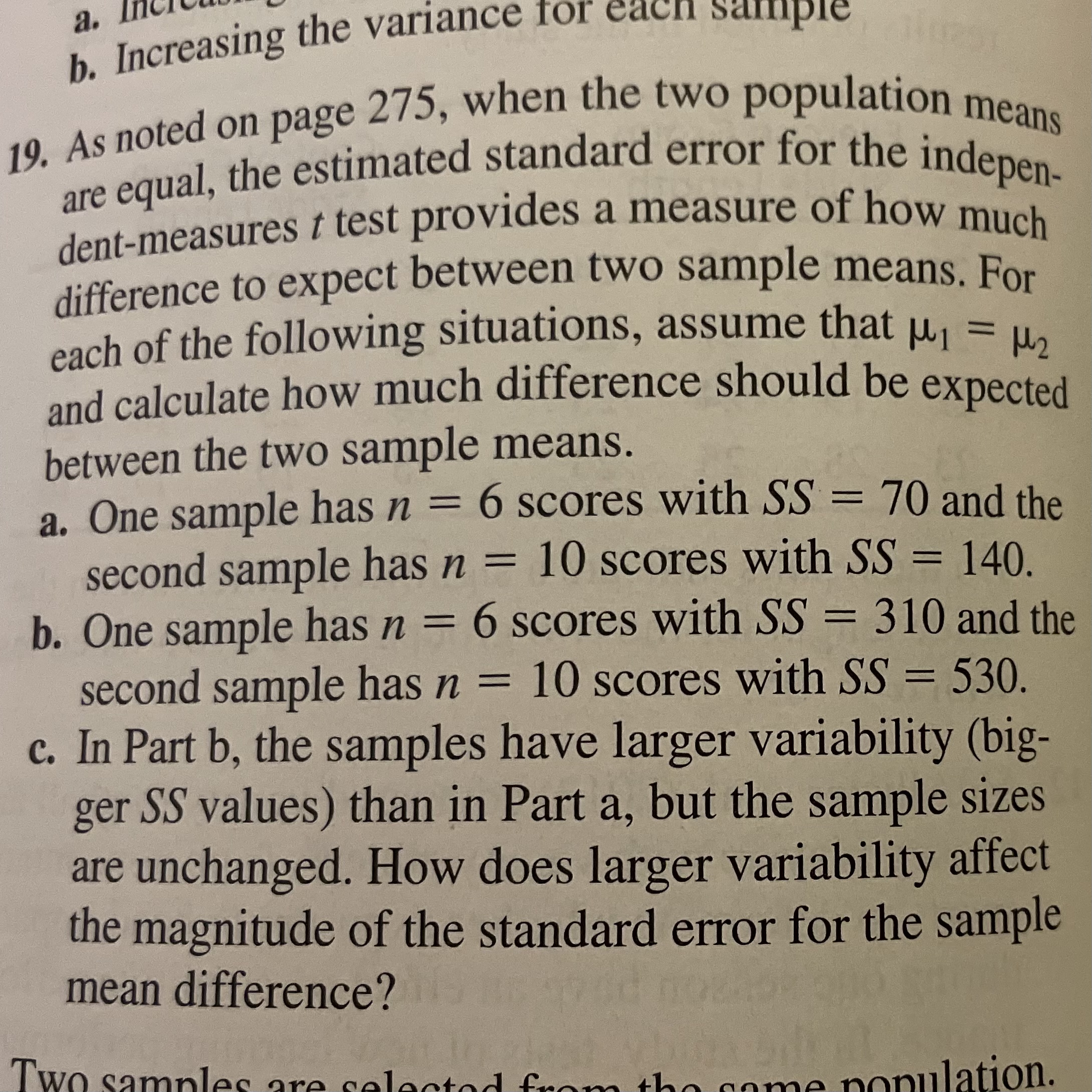 a. Incle b. Increasing the variance for each sample 19. As