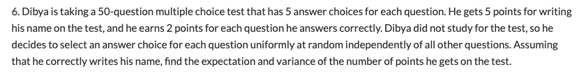  6. Dibya is taking a 50-question multiple choice test that has