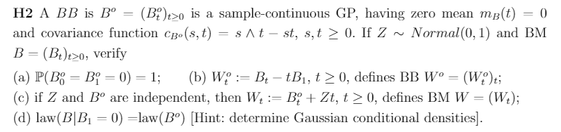 Please solve the following question with steps, thanks! Note: BB=standard Brownian bridge,BM=standard